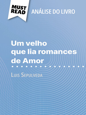 cover image of Um velho que lia romances de Amor de Luis Sepulveda (Análise do livro)